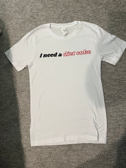 I Need a Diet Coke Tee